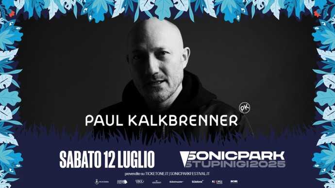 Sonic Park Stupinigi 2025 - Nuovo annuncio: Paul Kalkbrenner - 12 luglio 2025